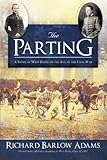 The Parting: A Story of West Point on the Eve of the Civil War by Richard Barlow Adams