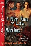 A New Kind of Life [Of Dragons and Wolves 10] (Siren Publishing Menage Everlasting ManLove) (Of Dragons and Wolves series)