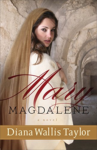 Mary Magdalene: A Novel by Diana Wallis Taylor