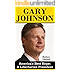 Gary Johnson: The Case for a Libertarian President