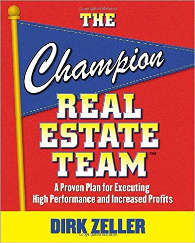 The Champion Real Estate Team: A Proven Plan for Executing High Performance and Increasing Profits