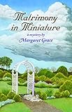Matrimony in Miniature: A Miniature Mystery (Miniature Mysteries)