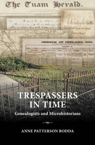 Trespassers in Time: Genealogists and Microhistorians by Anne Patterson Rodda