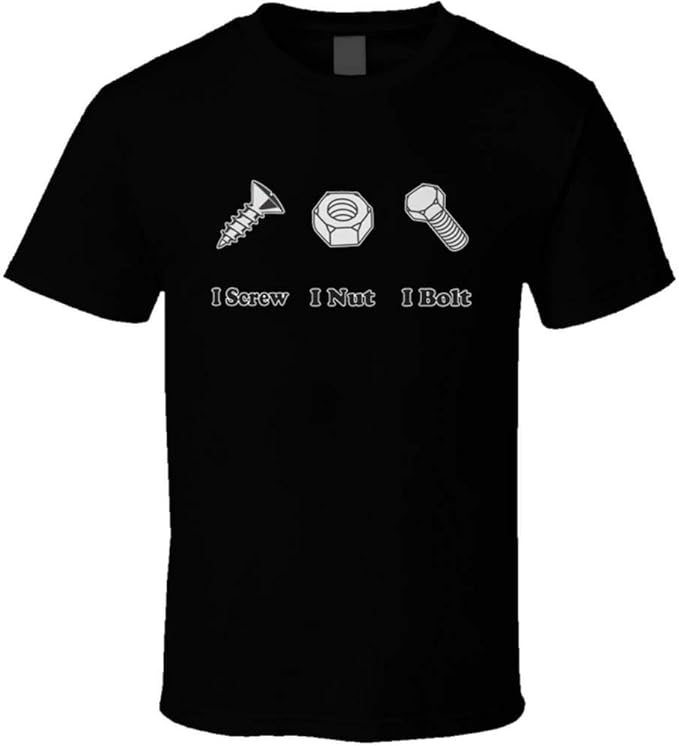 I Screw, I Nut, I Bolt Parody TShirt Amazon.co.uk Clothing