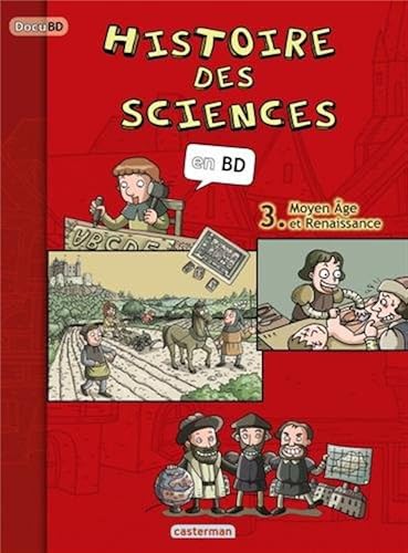 Download Histoire des sciences en BD, Tome 3 : Moyen Age et Renaissance PDF