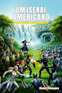 Livro Um Isekai Americano: O Amanhecer dos Guardiões