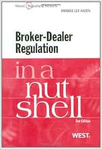 Broker Dealer Regulation In A Nutshell Nutshells Thomas Hazen 9780314189578 Amazon Com Books