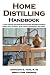 Home Distilling Handbook by Christopher G. Yorke M. Ed