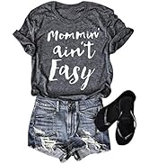 ZXZY Women Short Sleeve Tshirt Gifts for Mom Mommin Aint Easy Shirt Tops