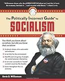 The Politically Incorrect Guide to Socialism (Politically Incorrect Guides (Paperback))
