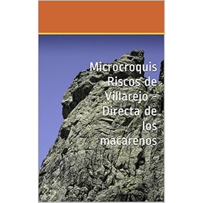 Microcroquis Riscos de Villarejo - Directa de los macarenos Microcroquis Riscos de Villarejo - Directa de los macarenos