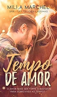 Livro Tempo De Amor - O Amor Pode Ser Forte O Bastante Para Sobreviver Ao Tempo (Série Lágrimas)