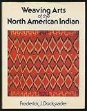 Weaving Arts of the North American Indian by
