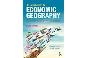An Introduction to Economic Geography: Globalisation, Uneven Development and Place