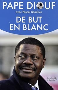 De but en blanc par Pape Diouf