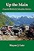 Up the Main (Coastal British Columbia Stories Book 2) by Wayne J. Lutz