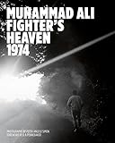Muhammad Ali: Fighter's Heaven 1974: Photographs by Peter Angelo Simon