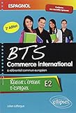 Espagnol BTS commerce international à référentiel commun européen : Réussir l'épreuve E2 by 