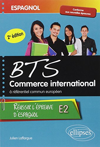 Espagnol BTS commerce international à référentiel commun européen : Réussir l'épreuve E2 by Julien Laffargue