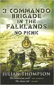 3 Commando Brigade In The Falklands No Picnic Julian