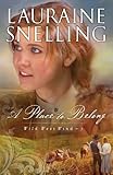 A Place to Belong (Wild West Wind Book #3) by Lauraine Snelling