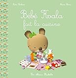 Bébé Koala : Bébé Koala fait la cuisine by 