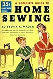 A COMPLETE GUIDE TO HOME SEWING by 