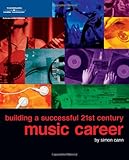Building a Successful 21st Century Music Career by Simon Cann