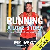 Running: A Love Story: How an Overweight Radio DJ Got Hooked on Running Marathons by 