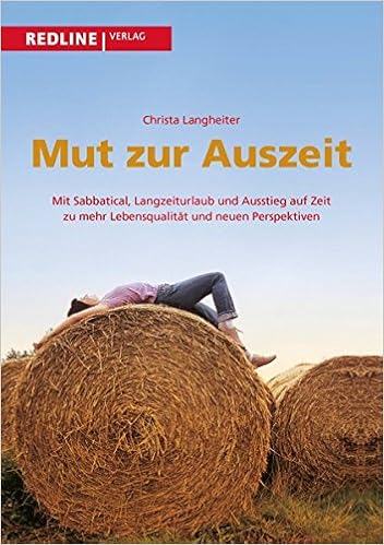 Cover des Buchs: Mut zur Auszeit: Mit Sabbatical, Langzeiturlaub Und Ausstieg Auf Zeit Zu Mehr Lebensqualität Und Neuen Perspektiven