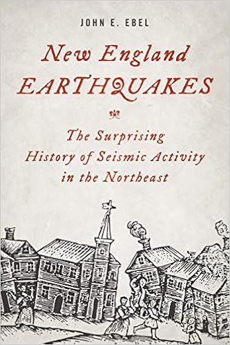 New England Earthquakes: The Surprising History of Seismic Activity in the Northeast