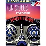 Fun Stories For Your Drive Home (Fun Stories Series Book 2)