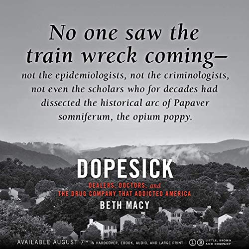 Dopesick: Dealers, Doctors, and the Drug Company that Addicted America