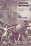 Theorizing the Standoff: Contingency in Action (Cambridge Cultural Social Studies)