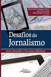 Livro Desafios do Jornalismo: Novas Demandas e Formação Profissional (Ciências da Comunicação - Comunicação)