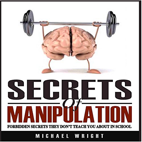 [EBOOK] Secrets of Manipulation: Forbidden Secrets They Don’t Teach You About in School<br />T.X.T