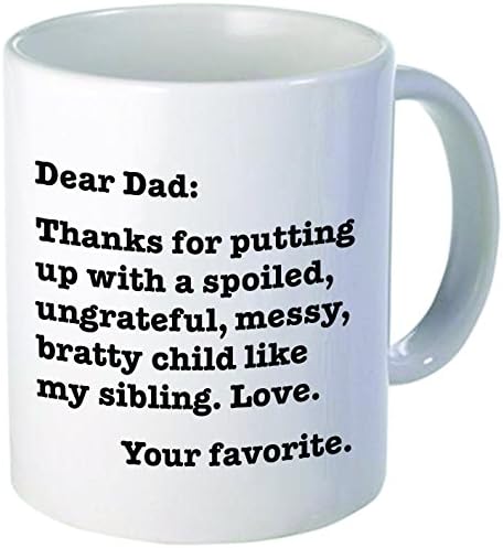 Dear dad. Thanks for putting up with a bratty child… Love. Your favorite - Funny coffee mug by Donbicentenario - 11OZ - SHIPS FROM USA
