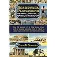 Boardwalk Playground: The Making, Unmaking, & Remaking of Atlantic City: How the people of a New Jersey resort built a seasid