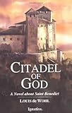 Citadel of God: A Novel about Saint Benedict by Louis de Wohl