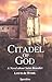 Citadel of God: A Novel About Saint Benedict
