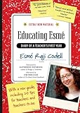 Educating Esmé: Diary of a Teacher's First Year, Expanded Edition, Esmé Raji Codell, 1565129350