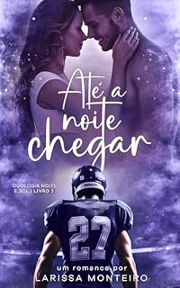 Livro Até A Noite Chegar (Duologia: Noite e Sol)