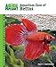 Aquarium Care of Bettas (Animal Planet® Pet Care Library) by David E. Boruchowitz