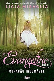 Livro Evangeline - Coração Indomável (Livro 1)