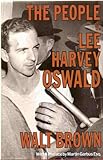 The People vs. Lee Harvey Oswald : History on Trial, Brown, Walt, 0881848697