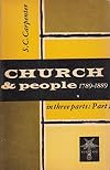 Church and people, 1789-1889 : a history of the Church of England from William Wilberforce to "Lux mundi": Part One