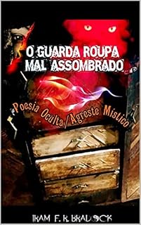 Livro O GUaRDa ROUPa MaL aSSOMBRaDO: Poesia Oculta