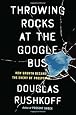 Throwing Rocks at the Google Bus: How Growth Became the Enemy of Prosperity