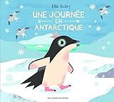 Une journée en Antarctique (French Edition) by