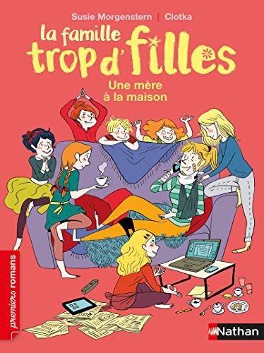 La famille trop d'filles, Une mere a la maison (French Edition) by Susie Morgenstern
